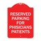 Signmission Reserved Parking for Physicians Patients, Red & White Aluminum Sign, 18" x 24", RW-1824-23081 A-DES-RW-1824-23081 - alternate 1